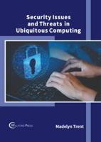 Security Issues and Threats in Ubiquitous Computing