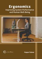 Ergonomics: Improving System Performance and Human Well-Being