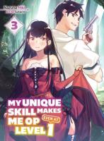 My Unique Skill Makes Me OP Even at Level 1 Vol 3 (Light Novel)