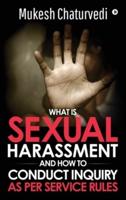 What is Sexual Harassment, and how to conduct Inquiry as per service rules