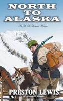 North To Alaska: An H.H. Lomax Western