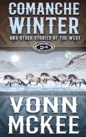 Comanche Winter and Other Stories of the West