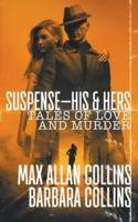 Suspense-His &amp; Hers: Tales of Love and Murder