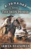 The Iron Horse: A Faraday Novel