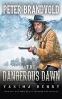 The Dangerous Dawn