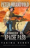 Ambush at Apache Pass: A Western Fiction Classic