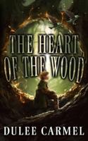 The Heart of the Wood