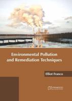 Environmental Pollution and Remediation Techniques