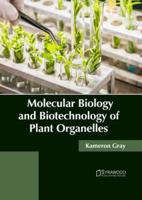 Molecular Biology and Biotechnology of Plant Organelles