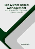 Ecosystem-Based Management: Applications to Dynamic Environments