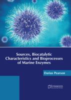 Sources, Biocatalytic Characteristics and Bioprocesses of Marine Enzymes