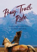 Pray, Trust, Ride