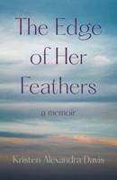The Edge of Her Feathers