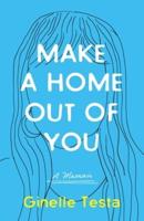 Make a Home Out of You