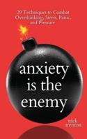 Anxiety Is the Enemy