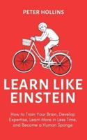 Learn Like Einstein (2Nd Ed.)