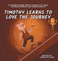 Timothy Learns to Love the Journey