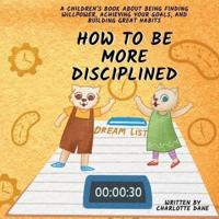 How to Be More Disciplined