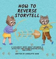 How to Reverse Storytell