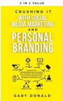 Crushing It with Social Media Marketing and Personal Branding: Discover Top Entrepreneur and Influencer Viral Network and SEO Secrets for YouTube, Instagram, and Facebook Advertising (Ads)