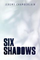 Six Shadows