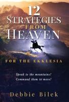12 Strategies from Heaven