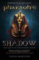 Pharaoh's Shadow: Foreword by Dr. Zahi Hawass