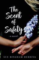 The Scent of Safety: A Novel