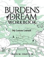 Burdens of a Dream Workbook
