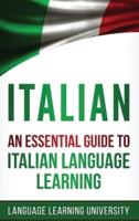 Italian: An Essential Guide to Italian Language Learning
