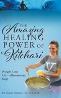 The Amazing Healing Power of Kitchari: Weight Loss Anti-inflammatory Soup