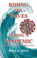 Riding The Waves During A Pandemic: Will Your Family Survive Shelter in Place Again?