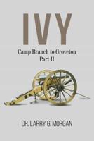 IVY Camp Branch to Groveton : Part 2