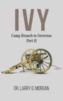 IVY Camp Branch to Groveton : Part 2