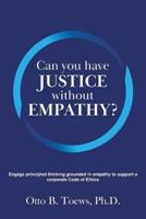 Can You Have Justice Without Empathy?