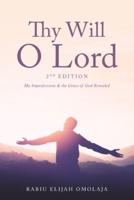 Thy Will O Lord - 2nd Edition: My Imperfections & the Grace of God Revealed