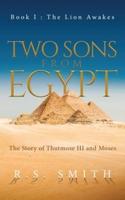 Two Sons From Egypt: The Story of Thutmose III and Moses