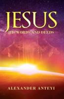Jesus: His Words and Deeds
