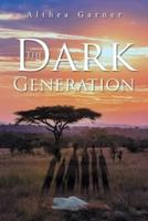 The Dark Generation