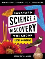 Backyard Science & Discovery Workbook Rocky Mountains