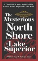 The Mysterious North Shore of Lake Superior