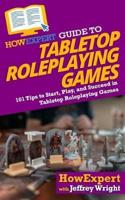 HowExpert Guide to Tabletop Roleplaying Games