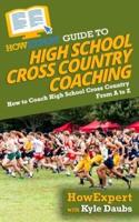HowExpert Guide to High School Cross Country Coaching