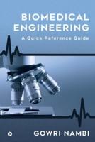 Biomedical Engineering: A Quick Reference Guide