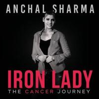 Iron Lady: The Cancer Journey