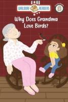 Why Does Grandma Love Birds?
