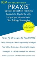 PRAXIS Special Education Teaching Speech to Students With Language Impairments - Test Taking Strategies