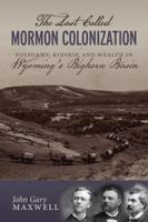 The Last Called Mormon Colony