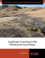 Landscape Learning in the Pleistocene Great Basin