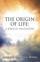 The Origin of Life: A Biblical Validation